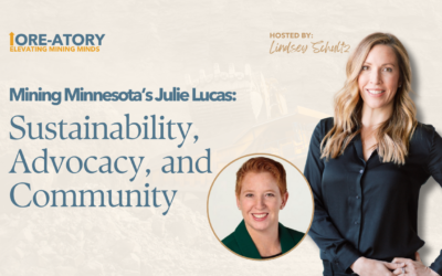 Ore-atory Mining Minnesota’s Julie Lucas: Sustainability, Advocacy, and Community